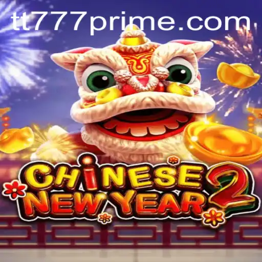 Explore the Exciting World of CHINESENEWYEAR2 at TT777.com