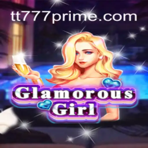 Discover the Exciting World of GlamorousGirl at TT777.com